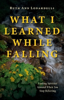 Front cover_What I Learned While Falling