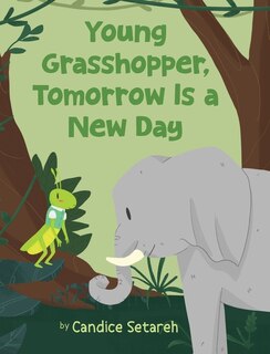 Front cover_Young Grasshopper, Tomorrow Is a New Day