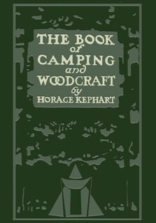 Couverture_The Book Of Camping And Woodcraft (legacy Edition)