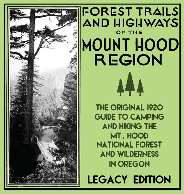 Couverture_Forest Trails And Highways Of The Mount Hood Region (Legacy Edition)