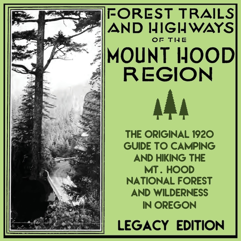 Couverture_Forest Trails And Highways Of The Mount Hood Region (Legacy Edition)