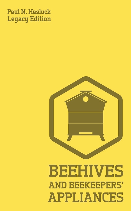 Front cover_Beehives And Bee Keepers' Appliances (Legacy Edition)