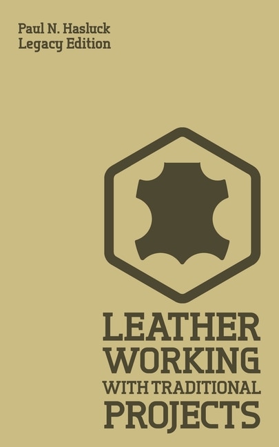 Front cover_Leather Working With Traditional Projects (legacy Edition)