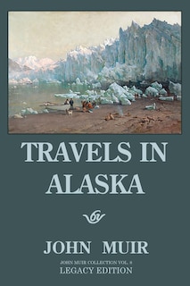 Front cover_Travels In Alaska (legacy Edition)
