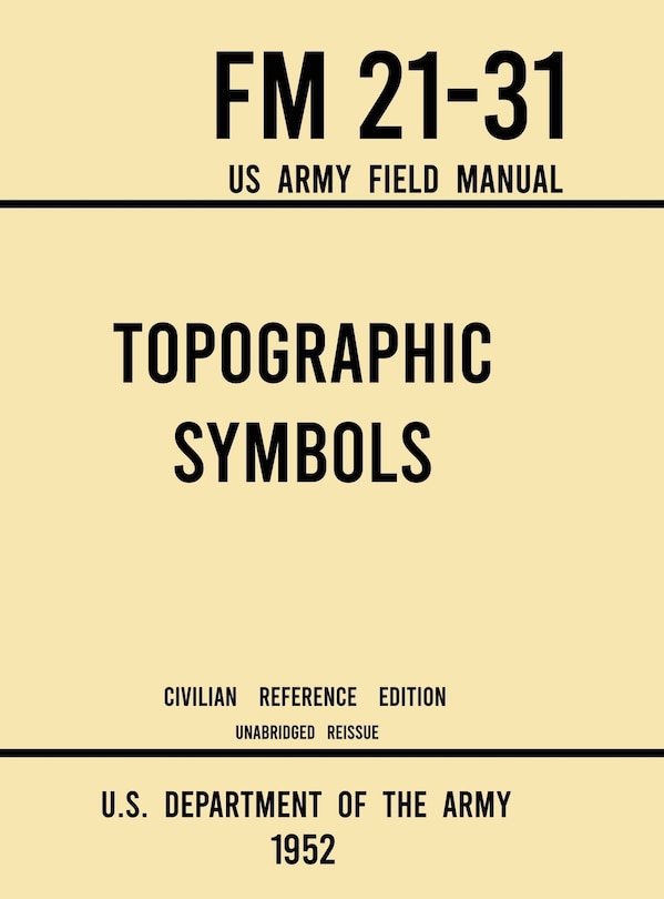 Front cover_Topographic Symbols - FM 21-31 US Army Field Manual (1952 Civilian Reference Edition)