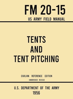 Front cover_Tents and Tent Pitching - FM 20-15 US Army Field Manual (1956 Civilian Reference Edition)