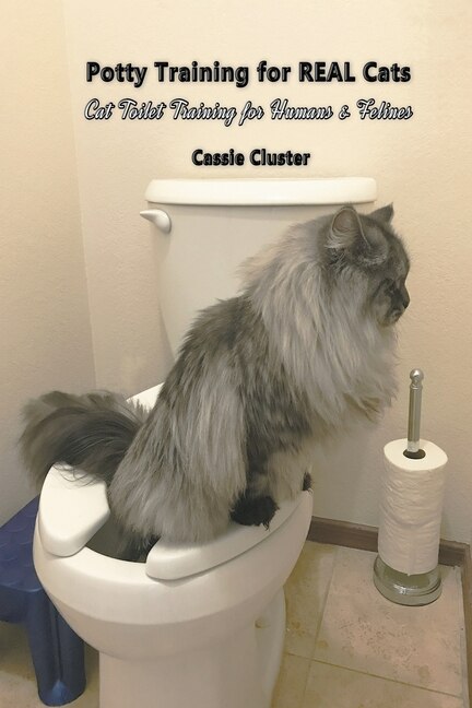 Potty Training for Real Cats Cat Toilet Training for Humans and