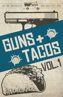 Front cover_Guns + Tacos Vol. 1