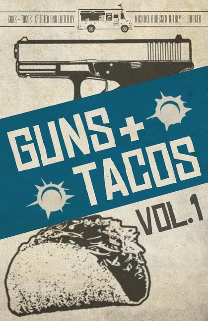 Front cover_Guns + Tacos Vol. 1