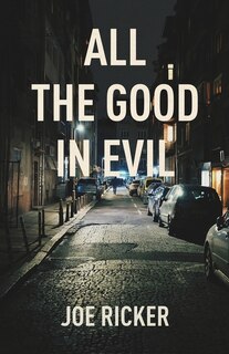 Front cover_All the Good in Evil
