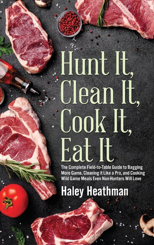 Front cover_Hunt It, Clean It, Cook It, Eat It