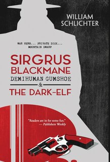 Front cover_Sirgrus Blackmane Demihuman Gumshoe & The Dark-Elf