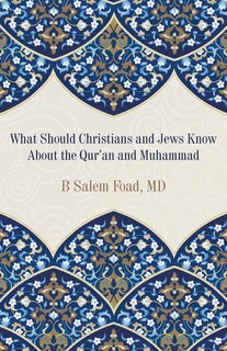 Front cover_What Should Christians and Jews Know About the Qur'an and Muhammad
