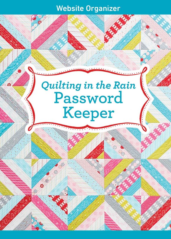 Front cover_Quilting In The Rain Password Keeper