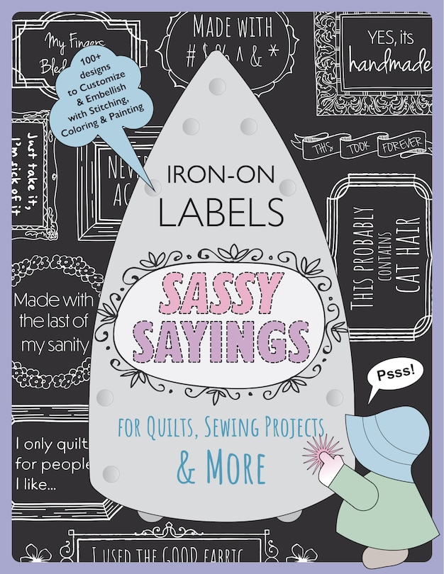 Front cover_Sassy Sayings Iron-on Labels for Quilts, Sewing Projects & More