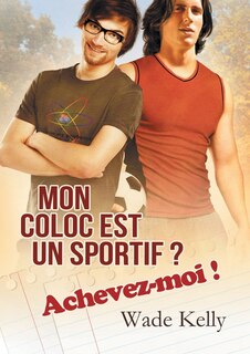 Front cover_Mon Coloc Est Un Sportif ? Achevez-moi ! (translation)