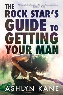 Front cover_The Rock Star's Guide to  Getting Your Man