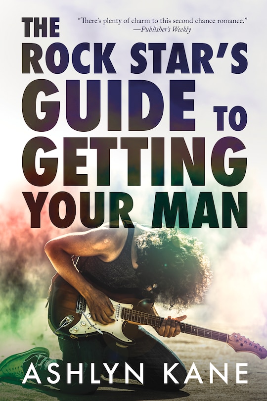 Front cover_The Rock Star's Guide to  Getting Your Man