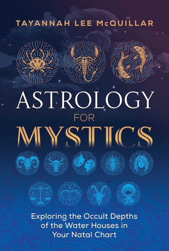 Astrology For Mystics: Exploring The Occult Depths Of The Water Houses In Your Natal Chart