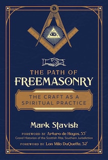 The Path of Freemasonry: The Craft as a Spiritual Practice