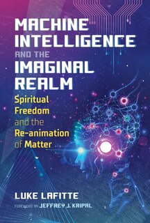 Front cover_Machine Intelligence And The Imaginal Realm