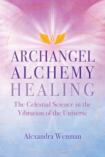 Front cover_Archangel Alchemy Healing