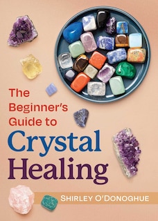 Front cover_The Beginner's Guide to Crystal Healing