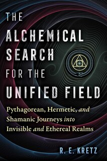 Couverture_The Alchemical Search for the Unified Field