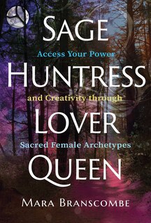 Front cover_Sage, Huntress, Lover, Queen