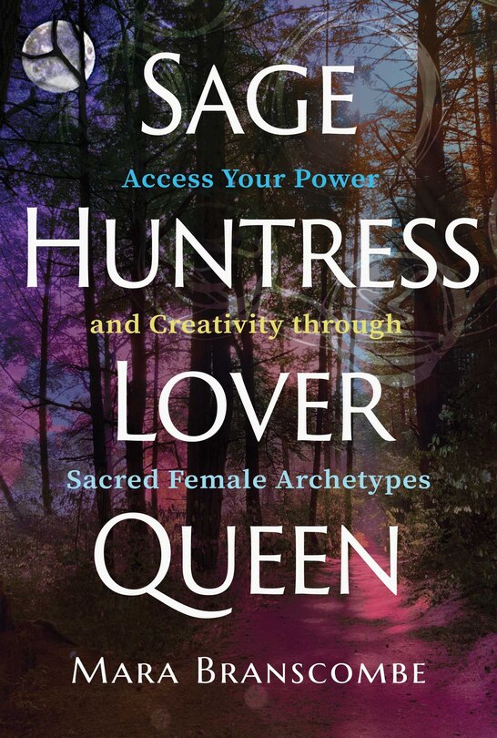 Front cover_Sage, Huntress, Lover, Queen