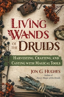 Front cover_Living Wands of the Druids