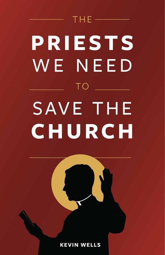 Front cover_The Priests We Need to Save the Church