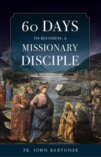 Front cover_60 Days to Becoming a Missionary Disciple