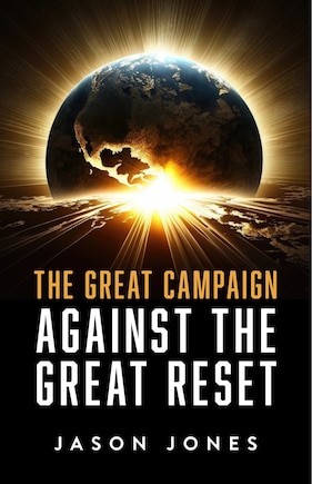 The Great Campaign: Against the Great Reset