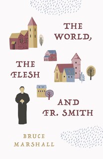 Front cover_The World, the Flesh, and Fr Smith