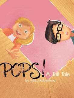 Front cover_Pops! A Tall Tale by Winky Rutherford
