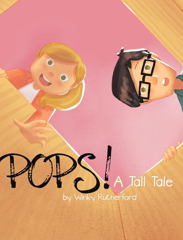 Front cover_Pops! A Tall Tale by Winky Rutherford
