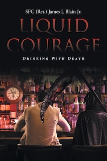 Liquid Courage: Drinking With Death