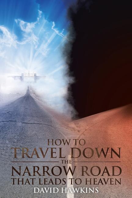 Front cover_How to Travel Down the Narrow Road that Leads to Heaven