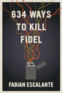 Couverture_634 Ways To Kill Fidel