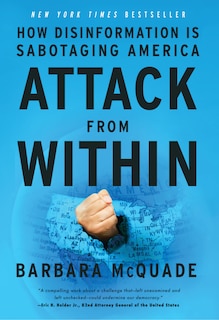 Attack from Within: How Disinformation Is Sabotaging America