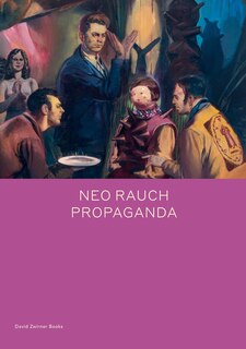 Front cover_Neo Rauch: PROPAGANDA