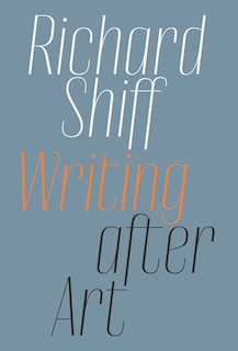 Couverture_Richard Shiff: Writing after Art