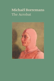 Couverture_Michaël Borremans: The Acrobat