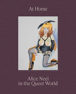 Front cover_At Home: Alice Neel in the Queer World