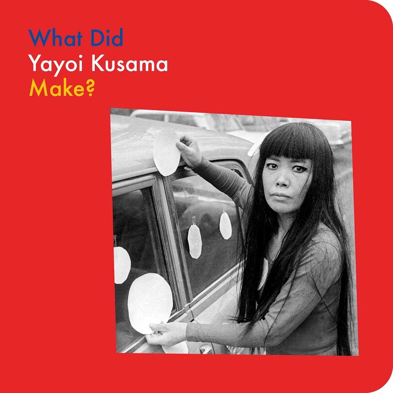 Front cover_What Did Yayoi Kusama Make?