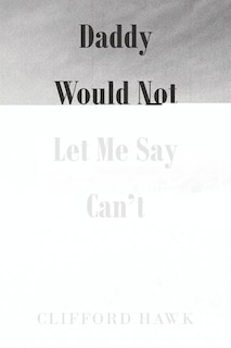 Couverture_Daddy Would Not Let Me Say Can't
