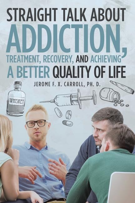 Couverture_Straight Talk about Addiction, Treatment, Recovery, and Achieving a Better Quality of Life