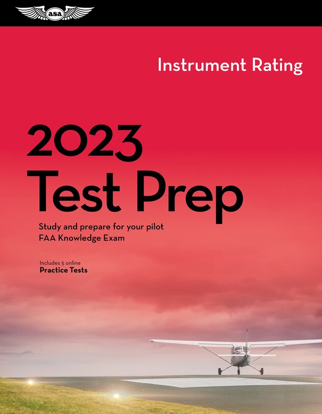 2023 Instrument Rating Test Prep: Study and prepare for your pilot FAA Knowledge Exam