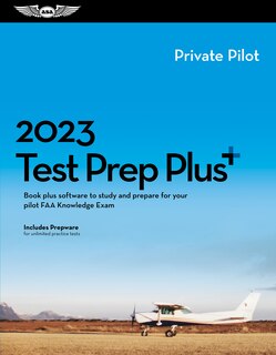 2023 Private Pilot Test Prep Plus: Book plus software to study and prepare for your pilot FAA Knowledge Exam